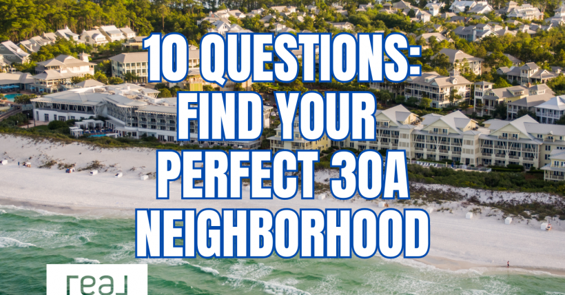 10 Questions to Find Your Perfect 30A Neighborhood.